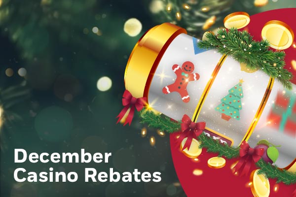 December Casino Rebates